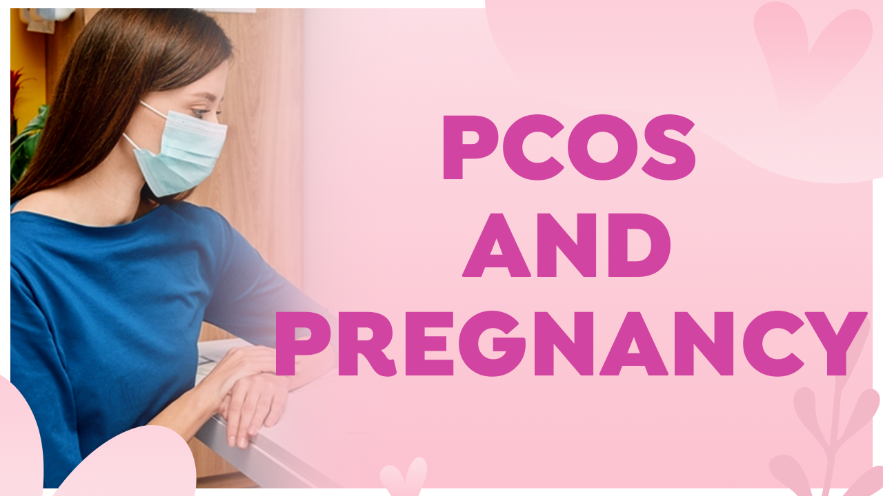 PCOS AND PREGNANCY